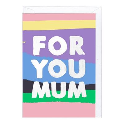 FOR YOU MUM Card