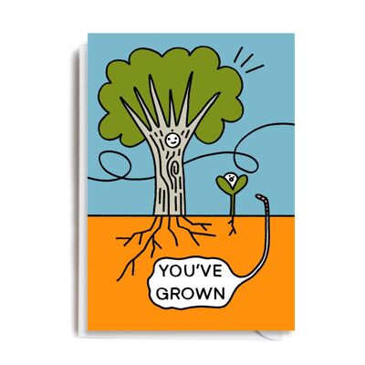 YOU'VE GROWN Card
