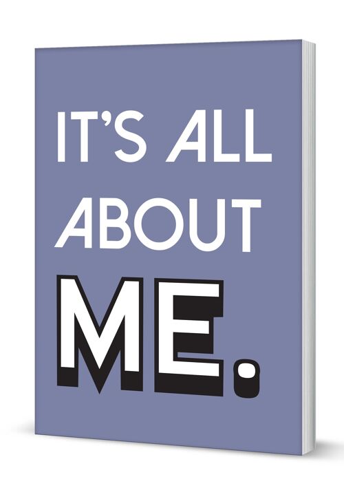 It's All About Me! Softback Notebook (A5 Lined 120 Pages)
