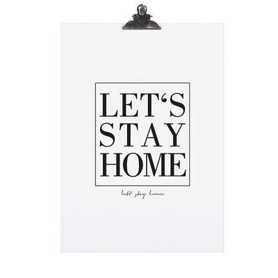 POSTER "LET´S STAY HOME", Stück