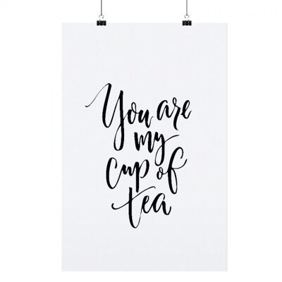 Poster "you are my cup of tea" - dina4