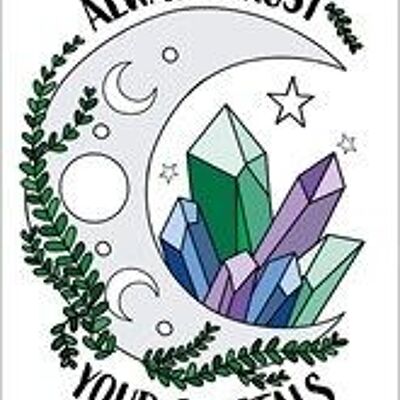Always Trust Your Crystals GreetTin Sign