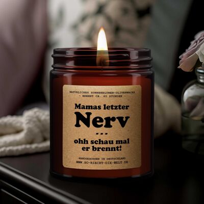 Mom's last nerve - oh look he's burning, scented candle, candle, mom, gift candle, mom, birthday present for him, parents, friend