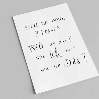 Schriftzug-Karte | Stell dir immer 3 Fragen: Will ich das? | Deko-Postkarte mit Spruch