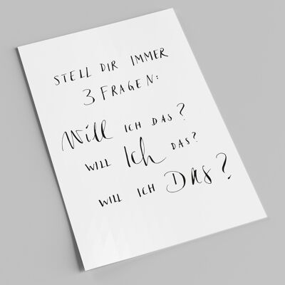Schriftzug-Karte | Stell dir immer 3 Fragen: Will ich das? | Deko-Postkarte mit Spruch