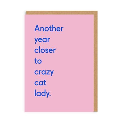 Geburtstagskarte „Ein weiteres Jahr näher an Crazy Cat Lady“.