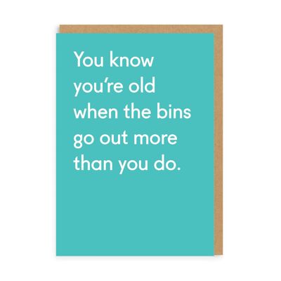 When The Bins Go Out More Than You Do Greeting Card