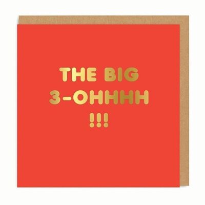 Age 30 Big 3-Ohhhh Greeting Card