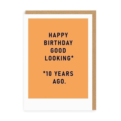 Happy Birthday Good Looking Greeting Card