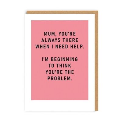 Muttertagskarte „Mama, du bist das Problem“.