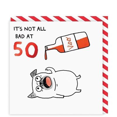 Age 50 Not Bad Greeting Card