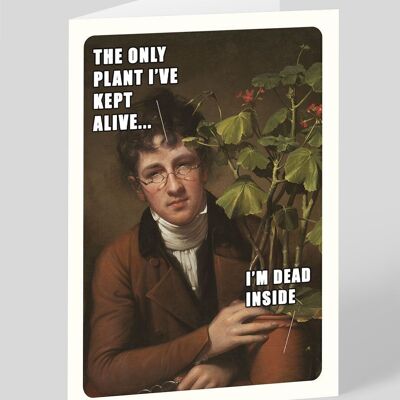 Klassische Kunst-Meme-nur-Pflanze, die ich am Leben gehalten habe. Grußkarte
