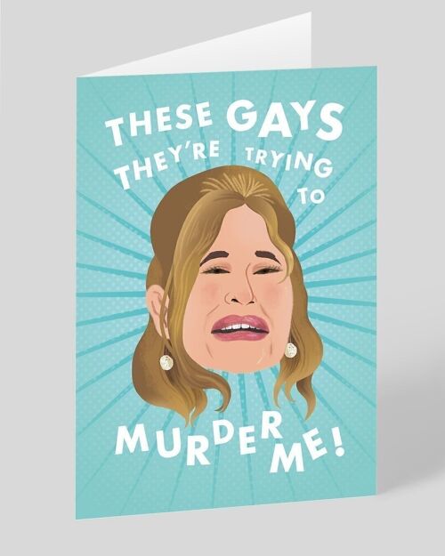 These Gays They're Trying To Murder Me Greeting Card