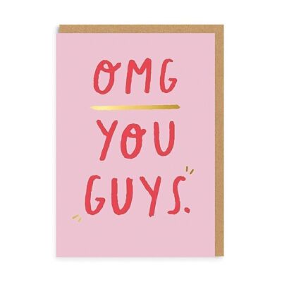 OMG You Guys Greeting Card