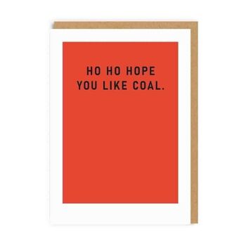 Ho Ho J'espère que vous aimez la carte de Noël du charbon 2