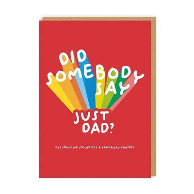 ¿Alguien dijo "Just Dad" Tarjeta para llevar del día del padre (8686)