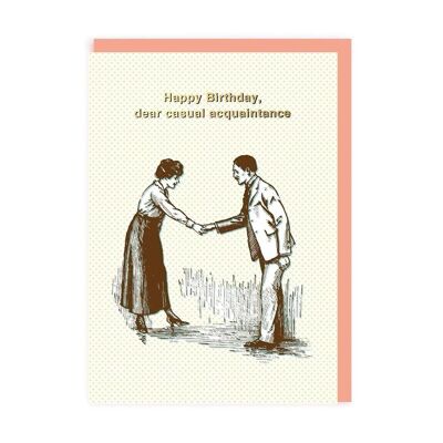 Casual Acquaintance Greeting Card