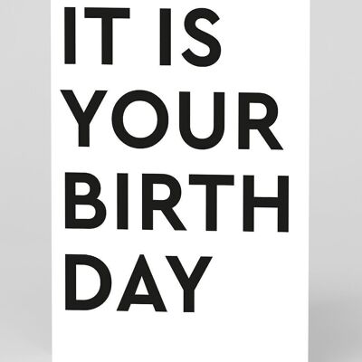 It Is Your Birthday Card