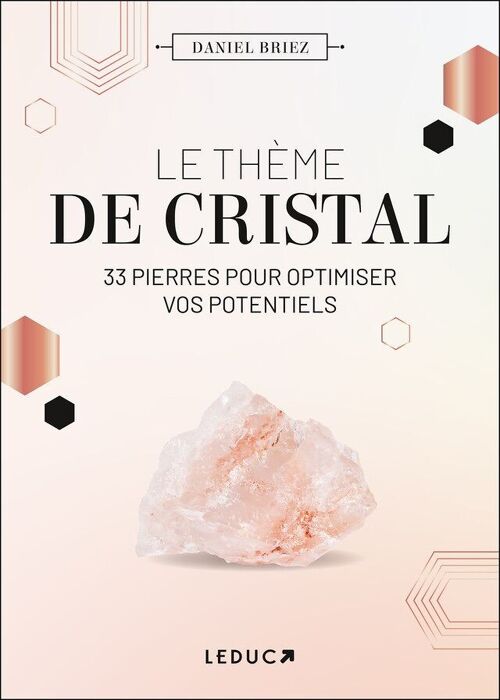 Le thème de cristal - 33 pierres pour optimiser votre potentiel