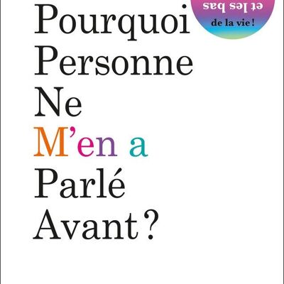 Pourquoi personne ne m'en a parlé avant ?