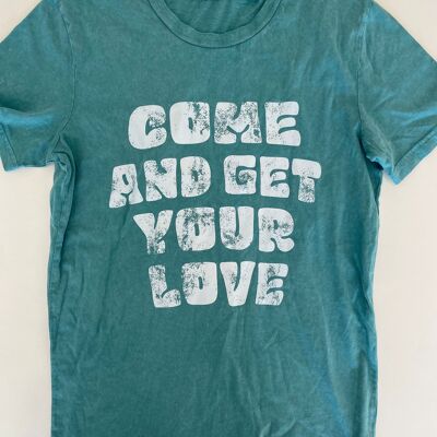 T-SHIRT TURQUOISE COME AND GUET YOUR LOVE S
