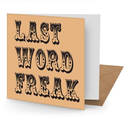 Tarjeta de felicitación Last Word Freak (150x150 en blanco)