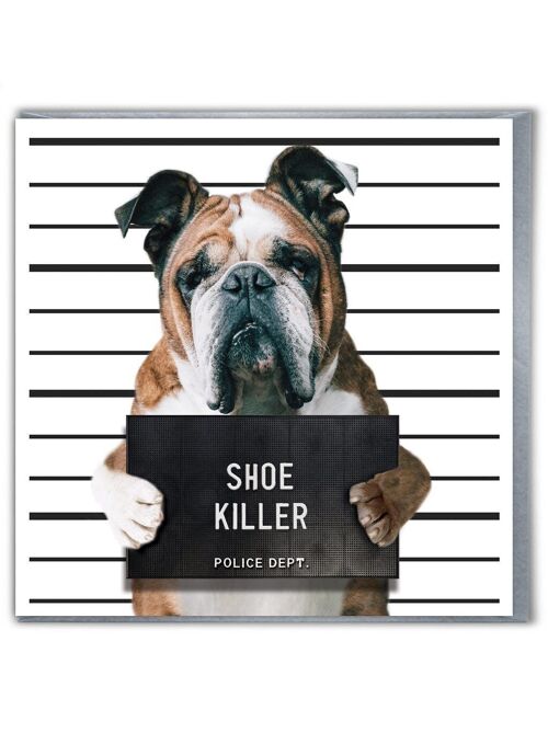 Funny Birthday Card - Happy Birthday  Bulldog Shoe Killer