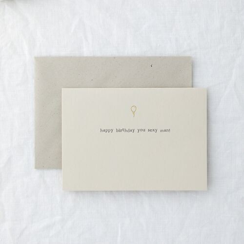 Happy Birthday You Sexy Man - Minimal Simple Birthday Greeting Card