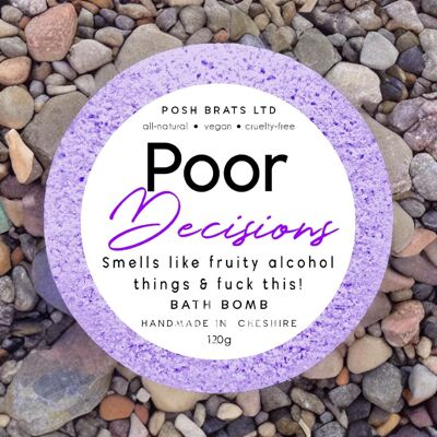 Poor Decisions Fizzy Bath Bomb VEGAN