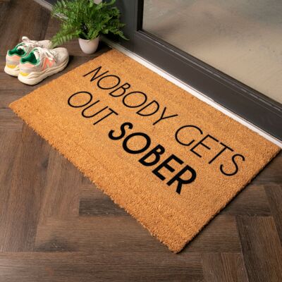 Nobody Gets Out Sober Country Size Coir Doormat