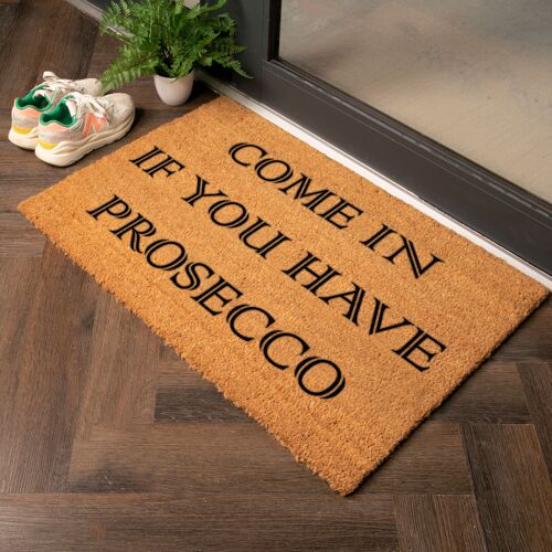 Come In If You Have Prosecco Country Size Coir Doormat