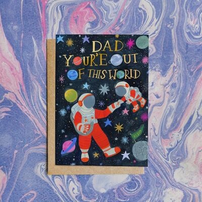 Papa, tu es hors de ce monde - Carte de vœux pour la fête des pères