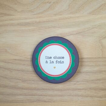 Badge "Une chose à la fois" 2