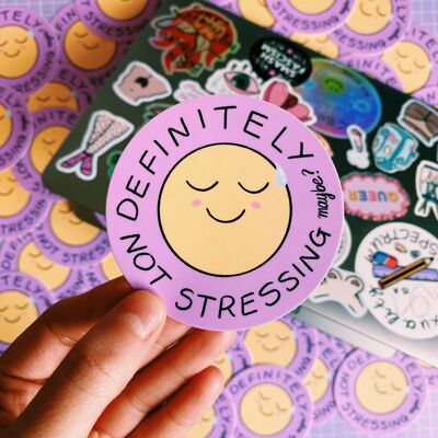 “Definitely Not Stressing” sticker