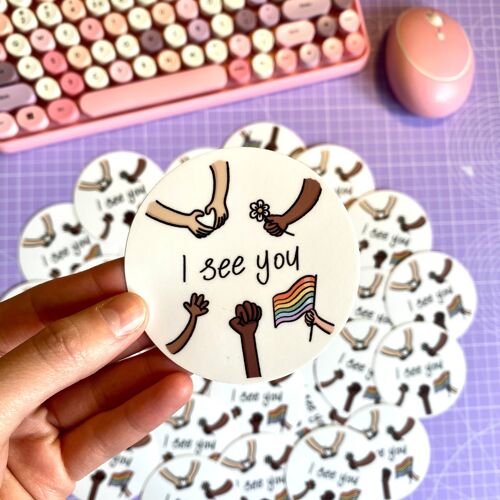 “I see you” die cut sticker