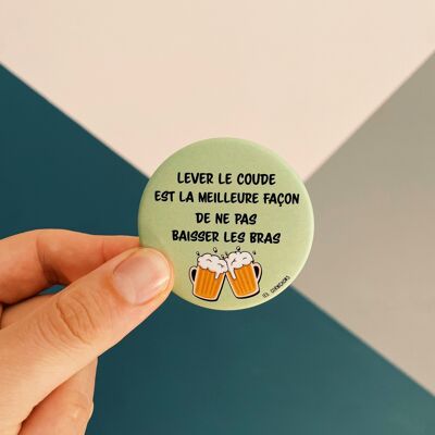 Magnet bottle opener raise your elbow so as not to give up - humor gift - aperitif