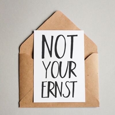 Postkarte Not Your Ernst