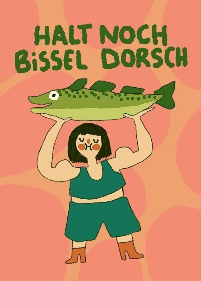 Dann Steigt Ihr Halt Nächstes Jahr Ab Kaufen Sie Postkarte - Halt noch bissel Dorsch zu Großhandelspreisen
