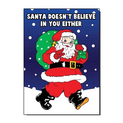 Santa Doesn't Believe In Your Either Christmas Card