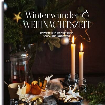 Winter wonders & Christmas time. Recipes and ideas for the most beautiful time of year