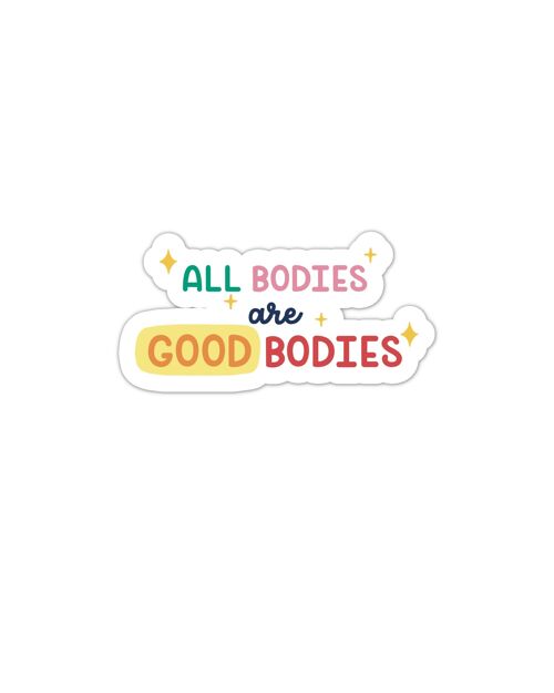 All bodies are good bodies vinyl sticker