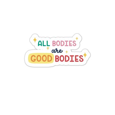 Vinyl-Aufkleber „Alle Körper sind gute Körper“.