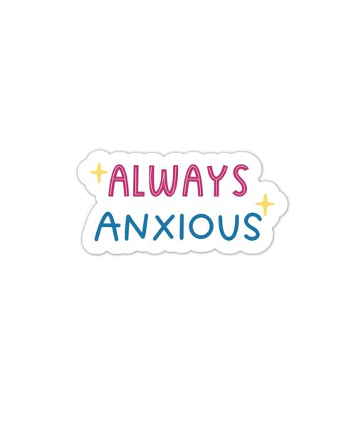 Always anxious vinly sticker