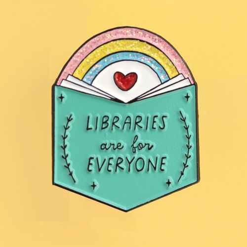 Libraries are for everyone bookish enamel pin