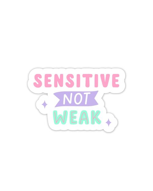Sensitive not weak mental health vinyl sticker