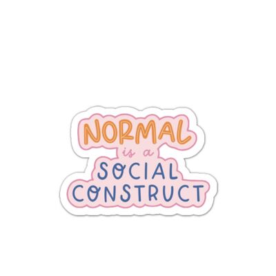 Normal is a social construct vinyl sticker