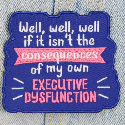 Executive dysfunction ADHD funny embroirdered iron-on patch