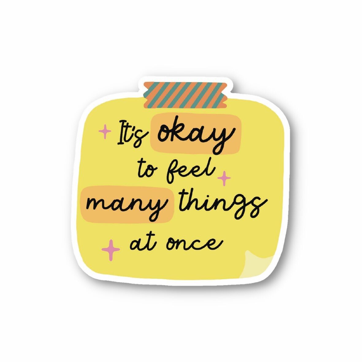 It's okay to feel many things  vinyl sticker
