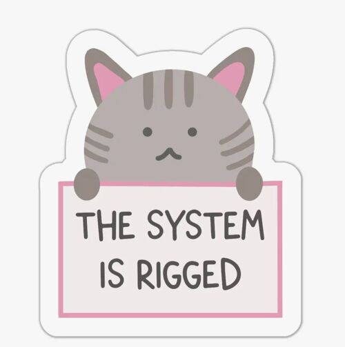 System is rigged kitty cat vinyl sticker