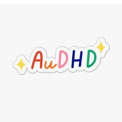Autistic + ADHD vinyl sticker